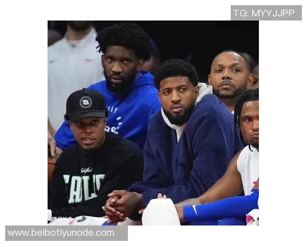 乔治因伤缺席对勇士比赛恩比德出战状态仍待确认